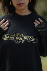 Sugar ok please sweatshirt